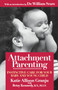 Attachment Parenting (Instinctive Care for Your Baby and Young Child) by Katie Allison Granju, Betsy Kennedy, 9780671027629