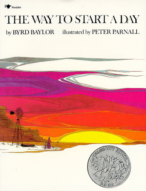 The Way to Start a Day by Byrd Baylor, Peter Parnall, 9780684156514