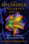 The Psychedelic Explorer's Guide (Safe, Therapeutic, and Sacred Journeys) by James Fadiman, 9781594774027