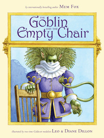 The Goblin and the Empty Chair by Mem Fox, Leo Dillon, Diane Dillon, 9781416985853