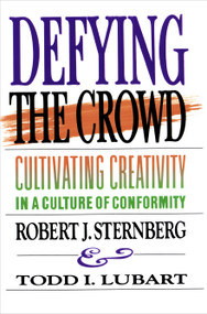 Defying the Crowd (Simple Solutions to the Most Common Relationship Problems) by Robert J. Sternberg, Todd I. Lubart, 9780743236478