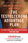 The Testosterone Advantage Plan (Lose Weight, Gain Muscle, Boost Energy) by Lou Schuler, Jeff Volek, Michael Mejia, Adam Campbell, 9780743237918
