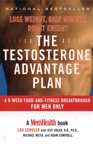 The Testosterone Advantage Plan (Lose Weight, Gain Muscle, Boost Energy) by Lou Schuler, Jeff Volek, Michael Mejia, Adam Campbell, 9780743237918