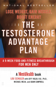 The Testosterone Advantage Plan (Lose Weight, Gain Muscle, Boost Energy) by Lou Schuler, Jeff Volek, Michael Mejia, Adam Campbell, 9780743237918