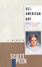 All-American Boy (A Memoir) by Scott Peck, 9780684870472
