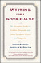 Writing For A Good Cause (The Complete Guide To Crafting Proposals And Other Persuasive Pieces For Nonprof) by Joseph Barbato, Danielle Furlich, 9780684857404