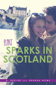 Sparks in Scotland by A. Destiny, Rhonda Helms, 9781481421218