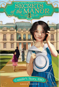 Camille's Story, 1910 - 9781481439886 by Adele Whitby, 9781481439886