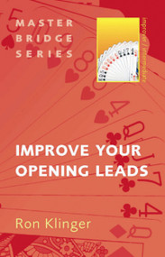 Improve Your Opening Leads by Ron Klinger, 9780297858348