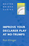 Improve Your Declarer Play at No-Trumps by Ron Klinger, 9780297858355