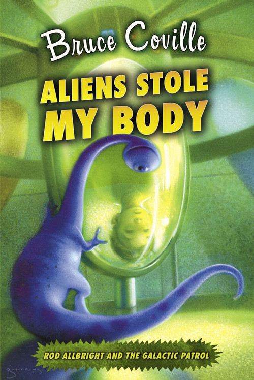 Aliens Stole My Body by Bruce Coville, Katherine Coville, 9781416953593