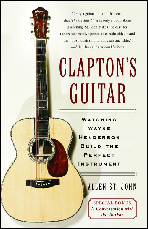 Clapton's Guitar (Watching Wayne Henderson Build the Perfect Instrument) by Allen St. John, 9780743266369