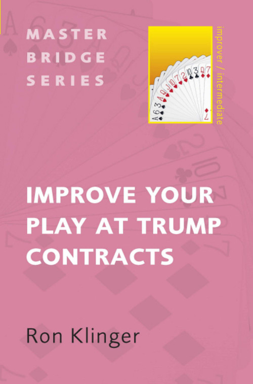 Improve Your Play at Trump Contracts by Ron Klinger, 9780297865872