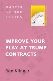 Improve Your Play at Trump Contracts by Ron Klinger, 9780297865872