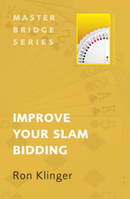 Improve Your Slam Bidding by Ron Klinger, 9780297865896
