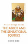 The Abbot and the Sensational Squeeze (New Edition) by David Bird, 9780297866282