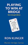 Playing To Win At Bridge by Ron Klinger, 9780297869306
