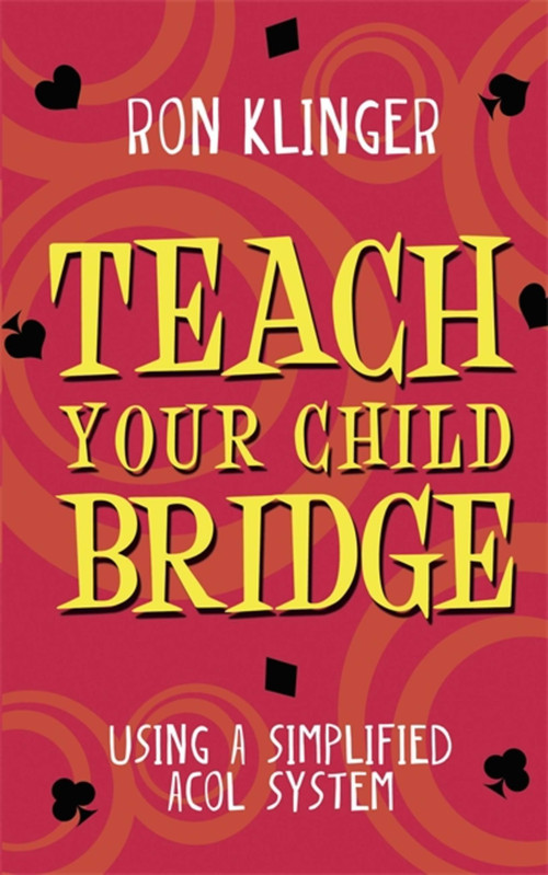 Teach Your Child Bridge by Ron Klinger, 9780297869955