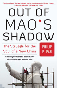 Out of Mao's Shadow (The Struggle for the Soul of a New China) by Philip P. Pan, 9781416537069