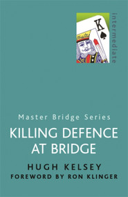 Killing Defence at Bridge by Hugh Kelsey, 9780304357772