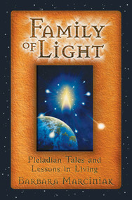 Family of Light (Pleiadian Tales and Lessons in Living) by Barbara Marciniak, 9781879181472