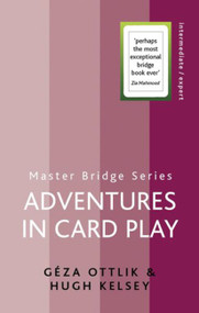 Adventures in Card Play by Hugh Kelsey, Geza Ottlik, 9780304368075