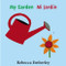 My Garden/ Mi Jardin by Rebecca Emberley, 9780316000499