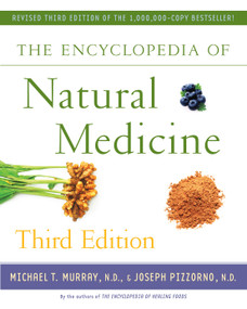 The Encyclopedia of Natural Medicine Third Edition by Michael T. Murray, Joseph Pizzorno, 9781451663006