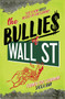The Bullies of Wall Street (This Is How Greed Messed Up Our Economy) by Sheila Bair, 9781481400855