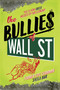 The Bullies of Wall Street (This Is How Greed Messed Up Our Economy) by Sheila Bair, 9781481400855