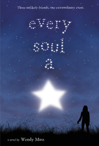 Every Soul A Star by Wendy Mass, 9780316002578