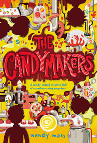 The Candymakers - 9780316002592 by Wendy Mass, 9780316002592