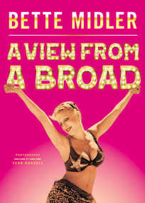A View from A Broad by Bette Midler, 9781476773551