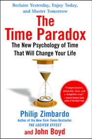 The Time Paradox (The New Psychology of Time That Will Change Your Life) by Philip Zimbardo, John Boyd, 9781416541998
