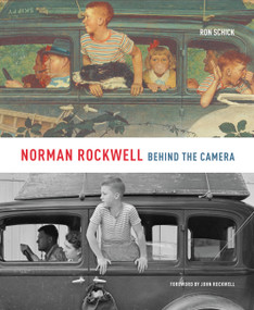 Norman Rockwell: Behind the Camera by Ron Schick, 9780316006934