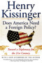 Does America Need a Foreign Policy? (Toward a Diplomacy for the 21st Century) by Henry Kissinger, 9780684855684
