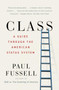 Class (A Guide Through the American Status System) by Paul Fussell, 9780671792251