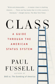 Class (A Guide Through the American Status System) by Paul Fussell, 9780671792251