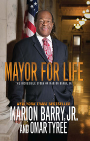 Mayor for Life (The Incredible Story of Marion Barry, Jr.) by Marion Barry, Omar Tyree, 9781593095062