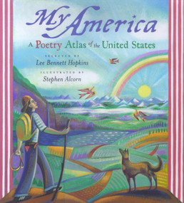 My America (A Poetry Atlas of the United States) by Lee  Bennett Hopkins, Stephen Alcorn, 9780689812477