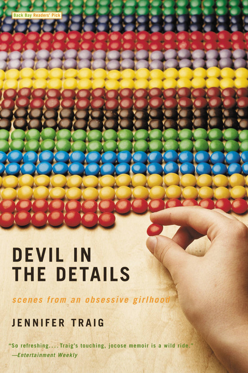 Devil in the Details (Scenes from an Obsessive Girlhood) by Jennifer Traig, 9780316010740