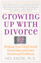 Growing Up With Divorce (Helping Your Child Avoid Immediate and Later Emotional Problems) by Neil Kalter, 9780743280853