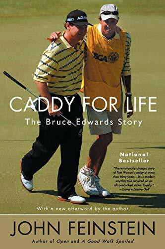 Caddy for Life (The Bruce Edwards Story) by John Feinstein, 9780316010863