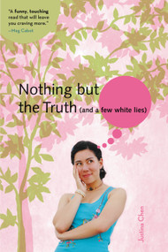 Nothing But the Truth (and a few white lies) by Justina Chen, 9780316011310