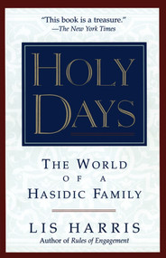 Holy Days (The World Of The Hasidic Family) by Lis Harris, 9780684813660