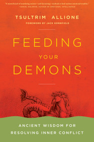 Feeding Your Demons (Ancient Wisdom for Resolving Inner Conflict) by Tsultrim Allione, 9780316013130