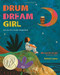 Drum Dream Girl (How One Girl's Courage Changed Music) by Margarita Engle, Rafael López, 9780544102293