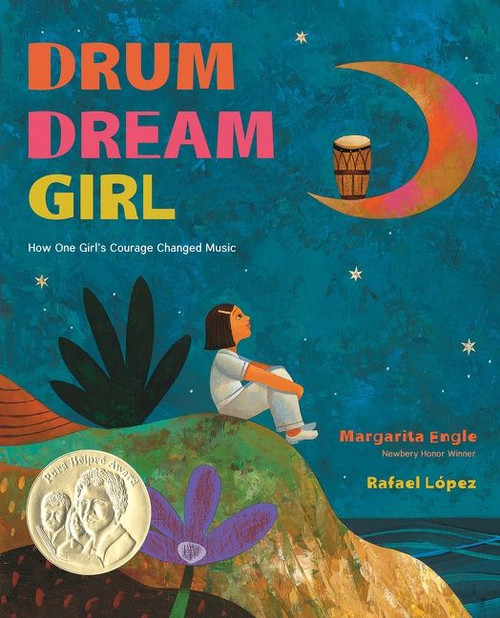 Drum Dream Girl (How One Girl's Courage Changed Music) by Margarita Engle, Rafael López, 9780544102293