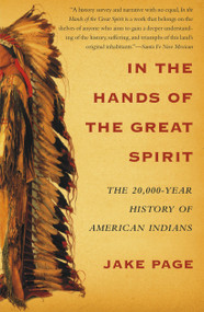 In the Hands of the Great Spirit (The 20,000-Year History of American Indians) by Jake Page, 9780684855776