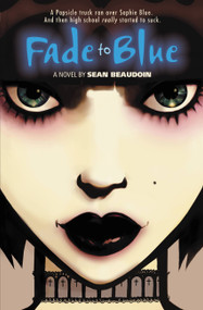 Fade to Blue by Sean Beaudoin, 9780316014182